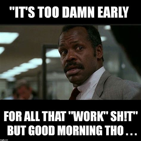 funny morning memes for work|good morning memes for coworkers.